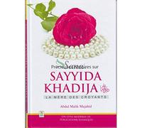 Précieuses histoires sur Sayyida KHADIJA (radiya Allahu 'anha) la mère des croyants, par Abdul Malik Mujahid