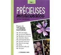 Précieuses Médicinales - Tome 1, Eloges De 10 Plantes Nourricières