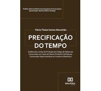 Precificação do Tempo: Análise dos Limites de Proteção do Código de Defesa do Consumidor em Casos de Desvio Produtivo Sofrido por Consumidor Hipervulnerável no Comércio Eletrônico