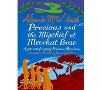 Precious and the Mischief at Meerkat Brae: A Young Precious Ramotswe Case Illustrated By Iain Mcintosh (Auteur)
