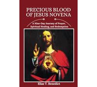 Precious Blood of Jesus Novena: A Nine-Day Journey of Prayer, Spiritual Healing, and Redemption