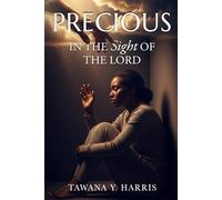 PRECIOUS IN THE SIGHT OF THE LORD