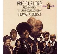 Precious Lord Recordings of The Great Gospel Songs of Thomas A Dorsey [Audio CD]
