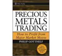 Precious Metals Trading: How to Profit from Major Market Moves Gotthelf, Philip (Auteur)