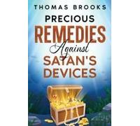 Precious Remedies Against Satan's Devices