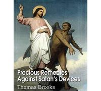 Precious Remedies Against Satan's Devices