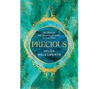Precious - The History And Mystery Of Gems Across Time