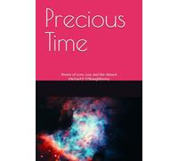 Precious Time: Poems of Love, Loss and the Absurd