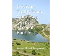 Precious Truths From Matthew's Gospel Account: Book 7