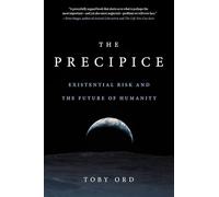 Toby Ord – The Precipice : Existential Risk and the Future of Humanity – Livre en anglais – Broché