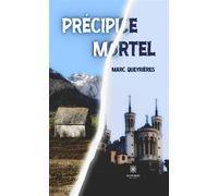 Précipice mortel - Marc Queyrieres - Le Lys Bleu - broché - Roman