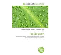 Précipitation: Météorologie, Nuage, Ensemencement des nuages, Précipité, Cyclogénèse, Front (météorologie), Masse d'air, Blocage d'air froid, Modification du temps