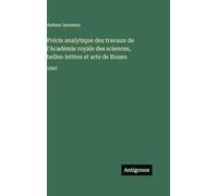 Précis analytique des travaux de l'Académie royale des sciences, belles-lettres et arts de Rouen: 1840