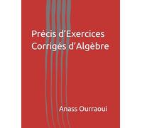 Précis d’Exercices Corrigés d’Algèbre