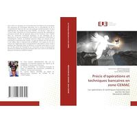 Précis d’opérations et techniques bancaires en zone CEMAC: Les opérations et techniques bancaires à la portée de tousDeuxième édition