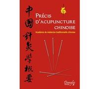 Précis d'acupuncture chinoise Académie de Médecine (Pékin) (Auteur)