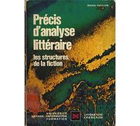 Precis D'Analyse Litteraire. Les Structures De La Fiction