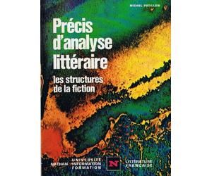 Précis d'analyse littéraire Tome 1: Structures et techniques de la fiction