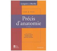 Précis D'anatomie En 2 Volumes : Texte - Atlas - Tome 1, Anatomie Des Membres, Ostéologie Du Thorax Et Du Bassin, Anatomie De La Tête Et Du Cou