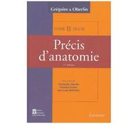 Précis D'anatomie En 2 Volumes : Texte Et Atlas - Tome 2, Système Nerveux Central, Organe Des Sens, Splanchnologie : Thorax, Abdomen Et Bassin