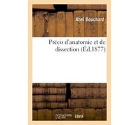 Précis d'anatomie et de dissection - Abel Bouchard - Hachette Bnf - broché - Livre