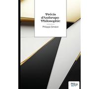 Précis d'Anthropo-Philosophie - Philippe Siméon - Nombre 7 - broché - Poésie