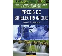 Précis de bioélectronique selon L. C. Vincent - Raphaël Cannenpasse-Riffard - Marco Pietteur - broché - Etude