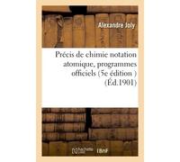 Précis de chimie notation atomique : rédigé conformément aux programmes officiels - Alexandre Joly - Hachette Bnf - broché - Livre