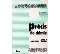 Precis De Chimie Thermodynamique, Cinetique, Chimique Classes Preparatoires Premier Cycle Universitaire
