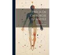Précis De Chirurgie Infantile