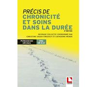Précis de chronicité et soins dans la durée Christine Sager Tinguely (Auteur), Catherine Weber (Auteur)