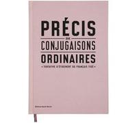 Précis de conjugaisons ordinaires. Tentative d'étirement du Francais figé