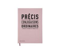 Précis de conjugaisons ordinaires - Tentatives d'étirements du français figé - Florence Inoué - Xavier Barral Eds - relié - Dictionnaire et encyclopédie