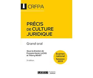 Précis de culture juridique - CRFPA - Examen national Session 2019: Grand oral (3e édition)