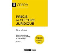 Précis de culture juridique - CRFPA - Examen national Session 2023 Grand oral - François-Xavier Lucas - Lgdj - broché - Scolaire / Universitaire