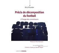 Précis de décomposition du football à l'usage des connaisseurs