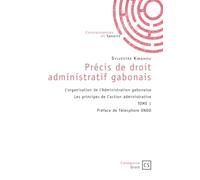 Précis de droit administratif gabonais - Tome 1