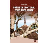 Précis de droit civil coutumier kanak (4e édition)