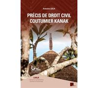 Précis de droit civil coutumier kanak (4e édition) - Antoine Leca - Presses Universitaires D'aix-Marseille - broché - Etude