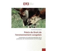 Précis de Droit de l'environnement congolais Contentieux et juridictionnalisation de la protection de l'environnement en R.D.Congo - Socratesse Onoya Djemba - Universitaires Europeennes - broché - Etu