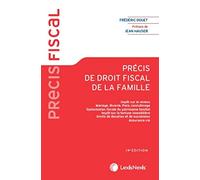 Précis de droit fiscal de la famille: Impôts sur le revenu. Mariage, divorce, Pacs, concubinage. Optimisation fiscale du patrimoine familial. Impôt ... Assurance vie. Préface de Jean Hauser