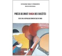 Précis de droit Ohada des sociétés Focus sur la république démocratique du Congo. Préface de Fatou Seck Diallo - Victor Kalunga Tshikala - VA Press - broché - Etude