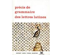 Précis De Grammaire Des Lettres Latines - Lycées, Classes Préparatoires Et Enseignement Supérieur