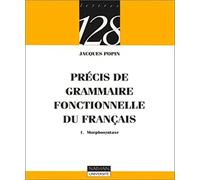Précis de grammaire fonctionnelle du Français, tome 1 : Morphosyntaxe