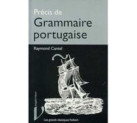 Précis de grammaire portugaise 1999 - Raymond Cantel - Vuibert - broché - Livre