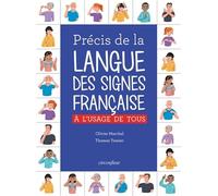 Précis de la langue des signes française: A l'usage de tous