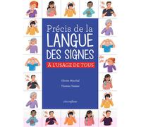 Précis de la langue des signes française A l'usage de tous - Olivier Marchal - Circonflexe - cartonné - Scolaire / Universitaire