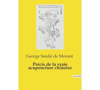 Précis de la vraie acuponcture chinoise