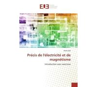Précis de l'électricité et de magnétisme Introduction avec exercices - Walid Adli - Universitaires Europeennes - broché - Manuel