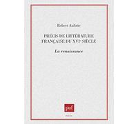 Précis de littérature française du XVIe siècle Robert Aulotte (Collection dirigée par), Aulotte robert (dir.) (Auteur)